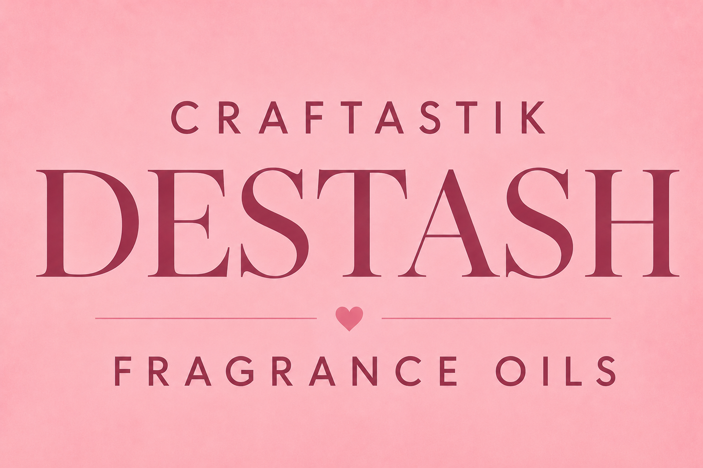 Pink background with 'Craftastik Destash Fragrance Oils' text